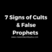 7 Signs of Cults & False Prophets