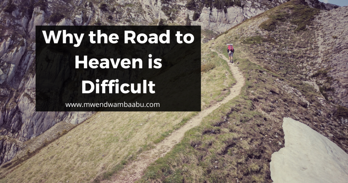 Why the Way to Heaven is Difficult