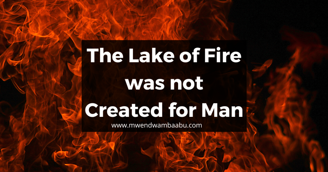 The Lake of Fire was not Created for Man