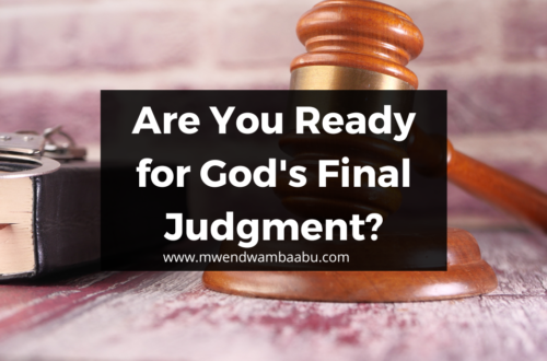 Are You Ready for God’s Final Judgment?
