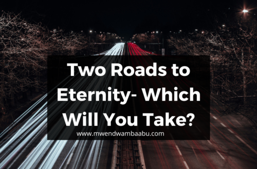 Two Roads to Eternity- Which Will You Take?