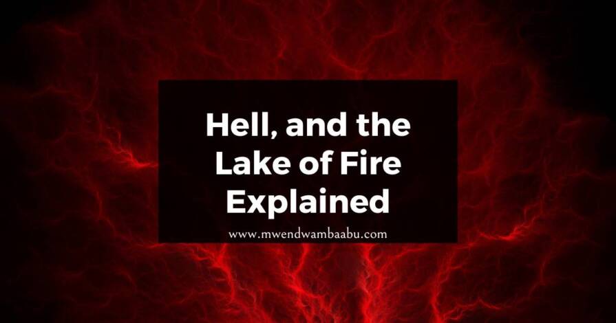 Hell, and the Lake of Fire Explained