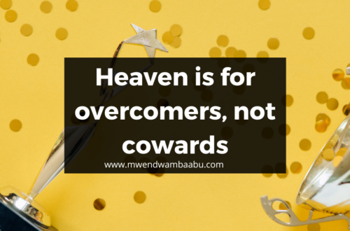 Heaven is for Overcomers, not Cowards