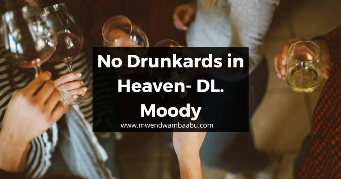 No Drunkards in Heaven- DL. Moody