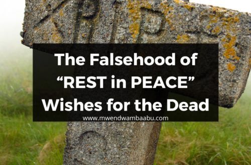 The Falsehood of “REST in PEACE” Wishes for the Dead