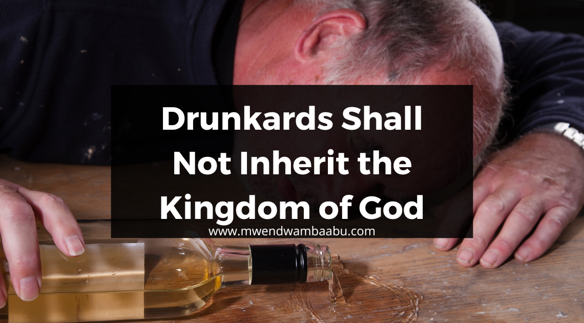 Drunkards Shall Not Inherit the Kingdom of God