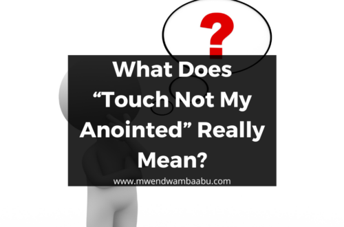 What Does “Touch Not My Anointed” Really Mean?