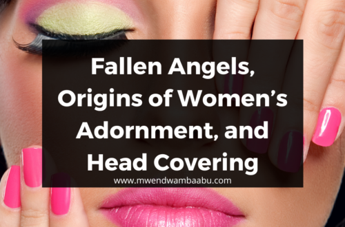 Fallen Angels, Origins of Women’s Adornment, and Head Covering