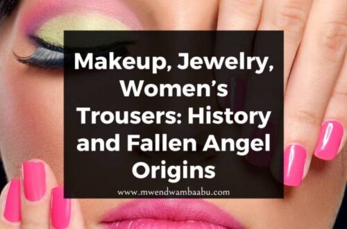 Makeup, Jewelry, Women’s Trousers: History and Fallen Angel Origins