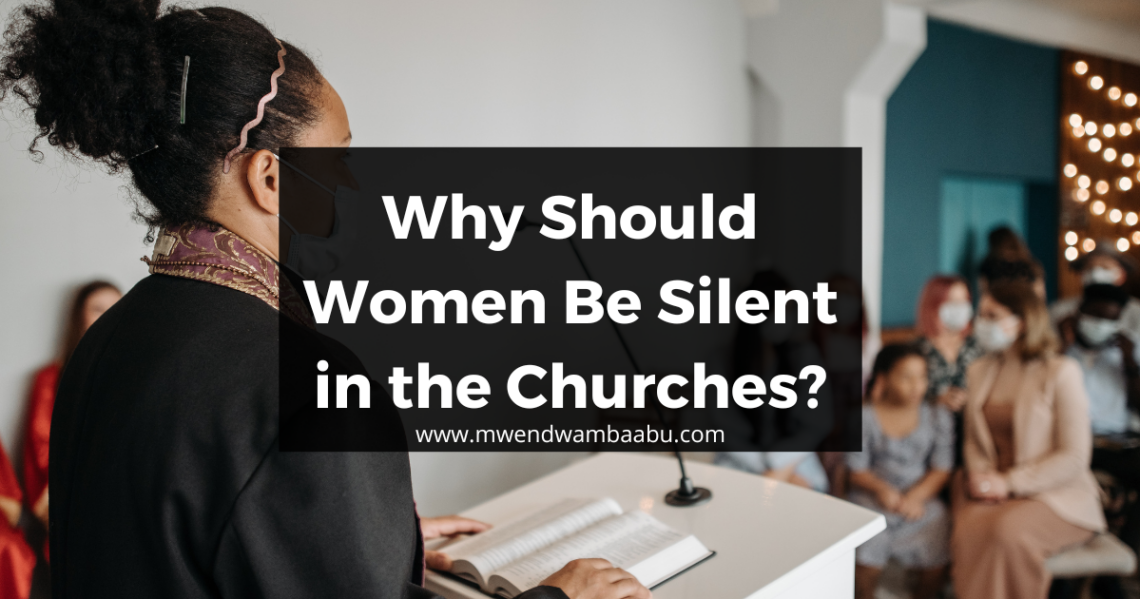 Why Should Women Be Silent in the Churches?