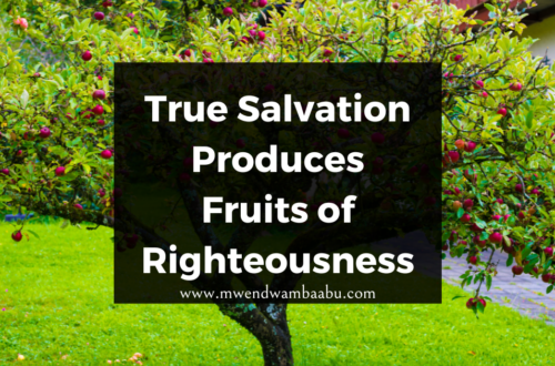 True Salvation Produces Fruits of Righteousness