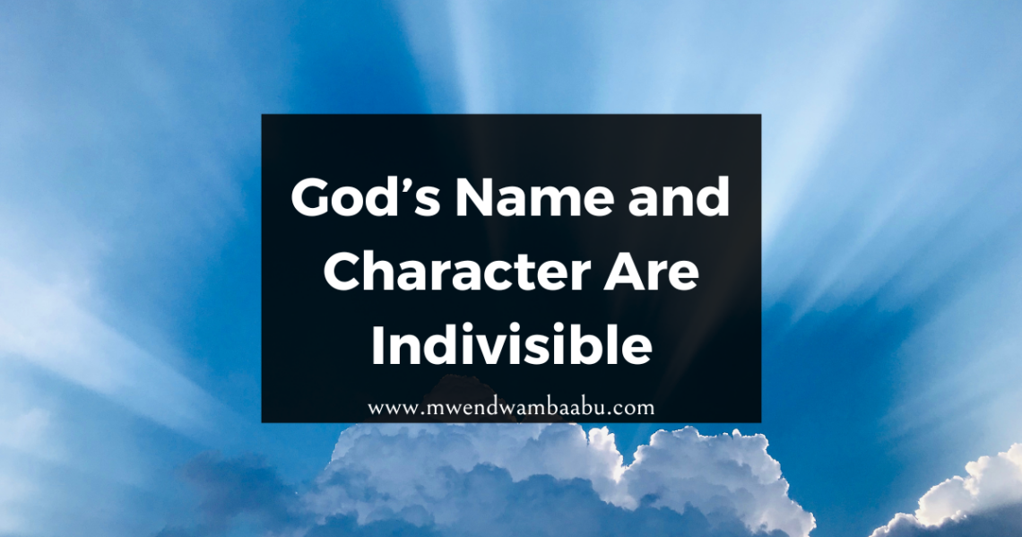 God’s Name and Character Are Indivisible