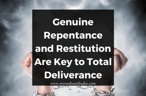 Genuine Repentance and Restitution Are Key to Total Deliverance