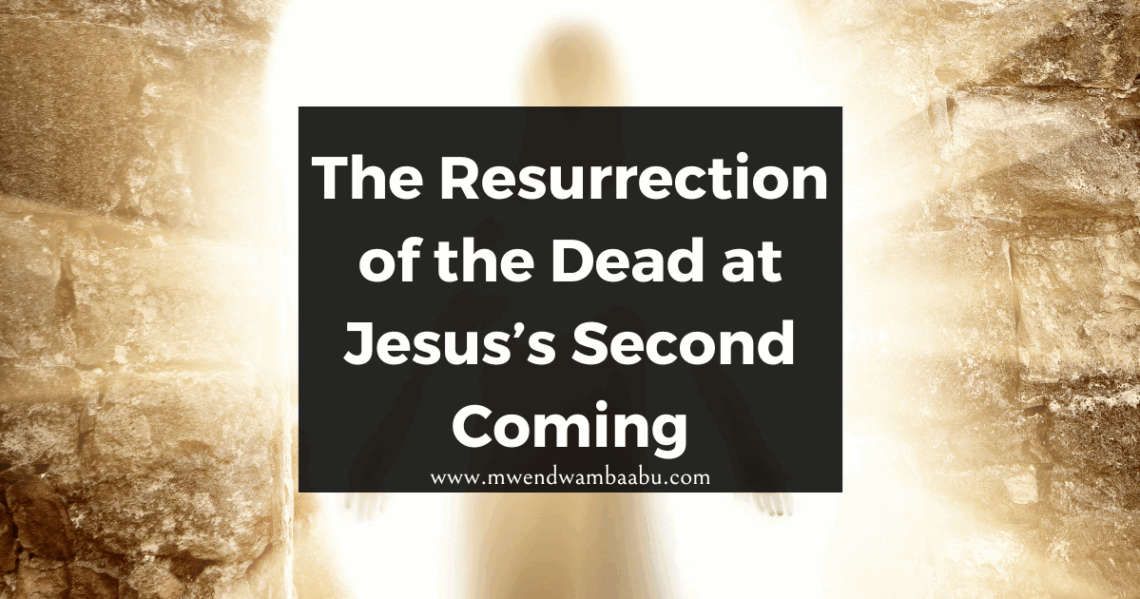 The Resurrection of the Dead at Jesus’s Second Coming