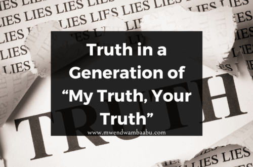 Truth in a Generation of “My Truth, Your Truth”