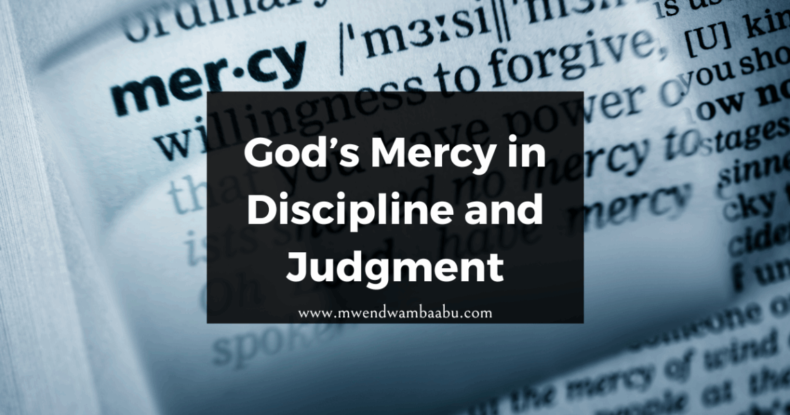 God’s Mercy in Discipline and Judgment
