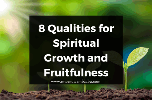 8 Qualities for Spiritual Growth and Fruitfulness