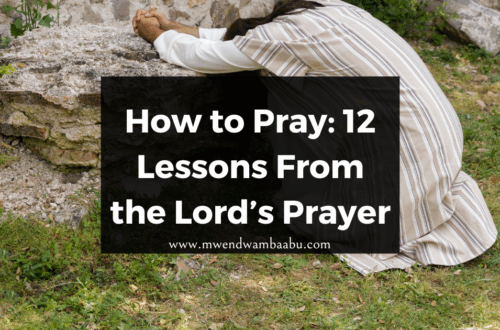 How to Pray: 12 Lessons From the Lord’s Prayer