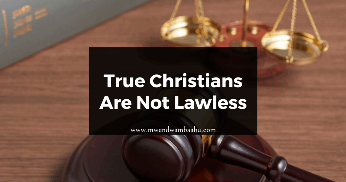 True Christians Are Not Lawless