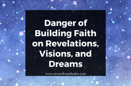 Danger of Building Faith on Revelations, Visions, and Dreams