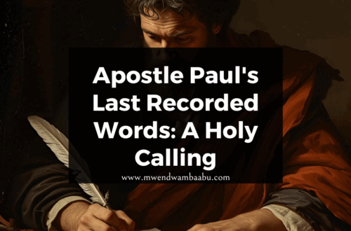 Apostle Paul's Last Recorded Words: A Holy Calling