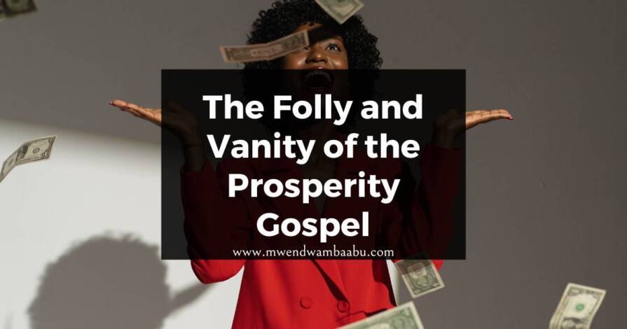 The Folly and Vanity of the Prosperity Gospel