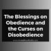 The Blessings on Obedience and the Curses on Disobedience