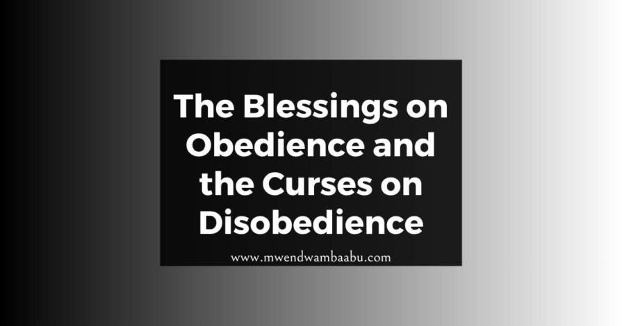 The Blessings on Obedience and the Curses on Disobedience
