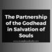 The Partnership of the Godhead in Salvation of Souls