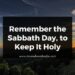 Remember the Sabbath Day, to Keep It Holy