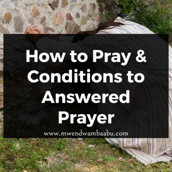 How to Pray & Conditions to Answered Prayer—19-page PDF