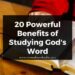 20 Powerful Benefits of Studying God's Word
