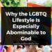 Why the LGBTQ Lifestyle Is Especially Abominable to God