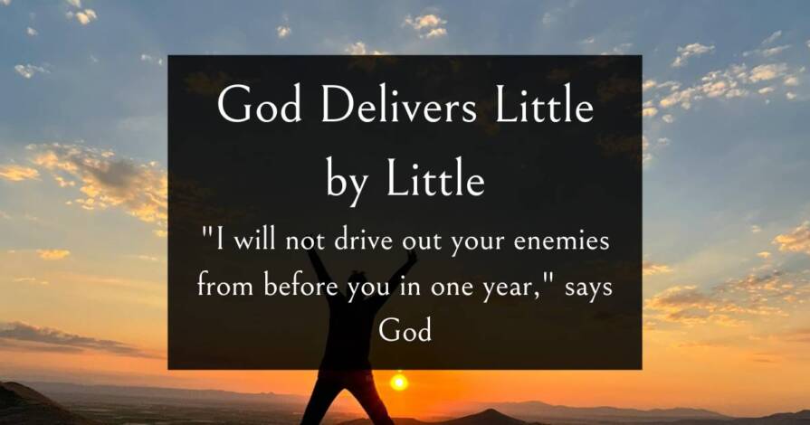 God Delivers Little by Little