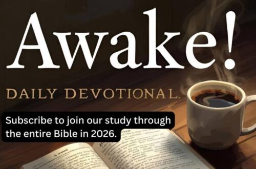 2026 Awake! Daily Devotional: Subscribe to join our study through the entire Bible in 2026.