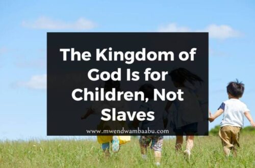 The Kingdom of God Is for Children, Not Slaves