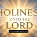 HOLINESS UNTO THE LORD